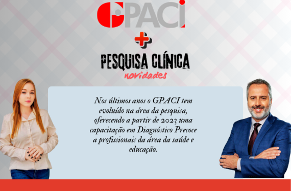 Nos últimos anos o GPACI tem evoluído na seara da pesquisa, oferecendo a partir de 2023 uma capacitação em Diagnóstico Precoce a profissionais da área da saúde e educação.